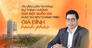 Chủ tịch HĐQT Văn Phú Tô Như Toàn chia sẻ quan điểm về sự thịnh vượng từ những gia đình hạnh phúc