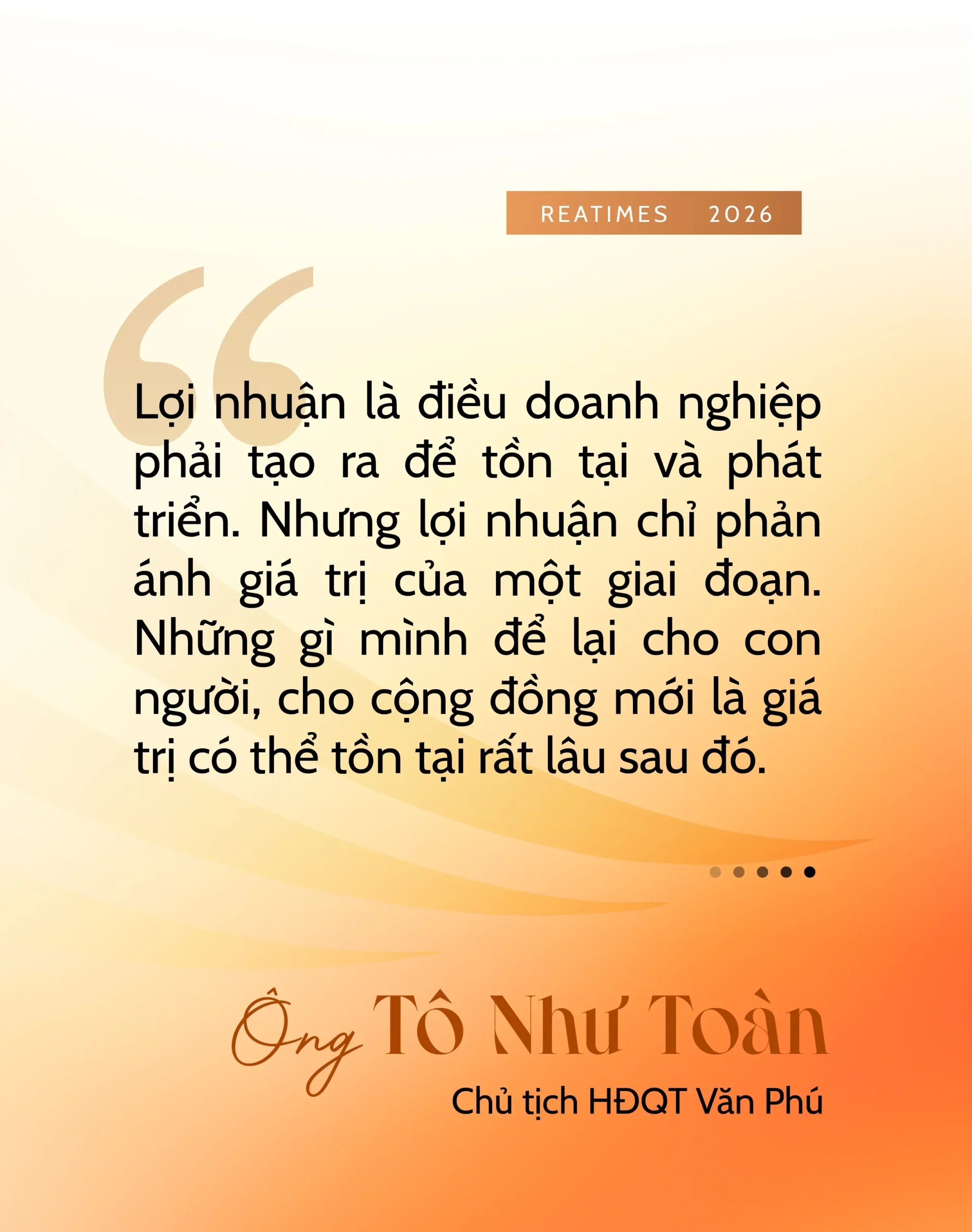 Trích lời ông Tô Như Toàn về giá trị lợi nhuận và giá trị để lại cho cộng đồng của Văn Phú